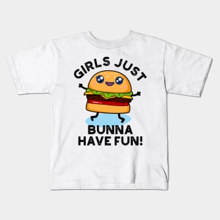 Girls Just Bunna Have Fun Cute Burger PUn Kids T-Shirt